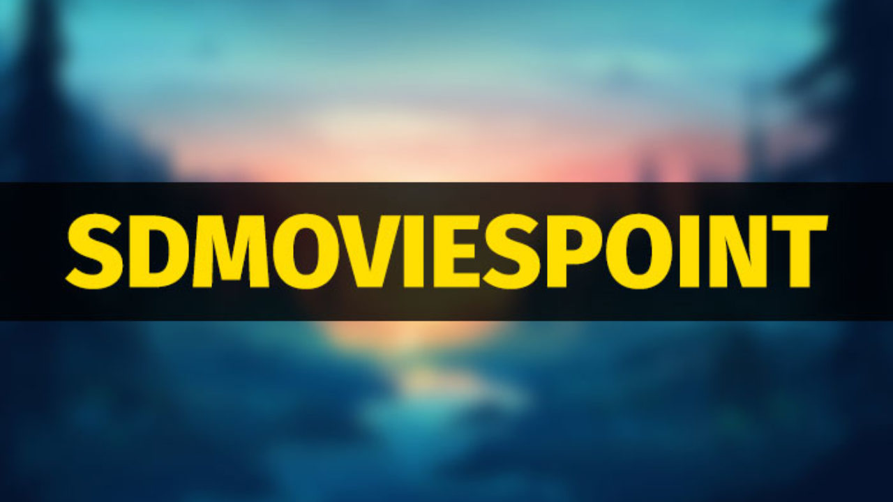 SDMoviesPoint, 2022 | Free Downloads Of Bollywood, Hollywood, And South Named Movies