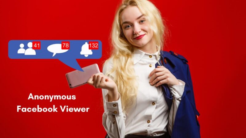 How Safe Are Facebook Anonymous Viewer Services?