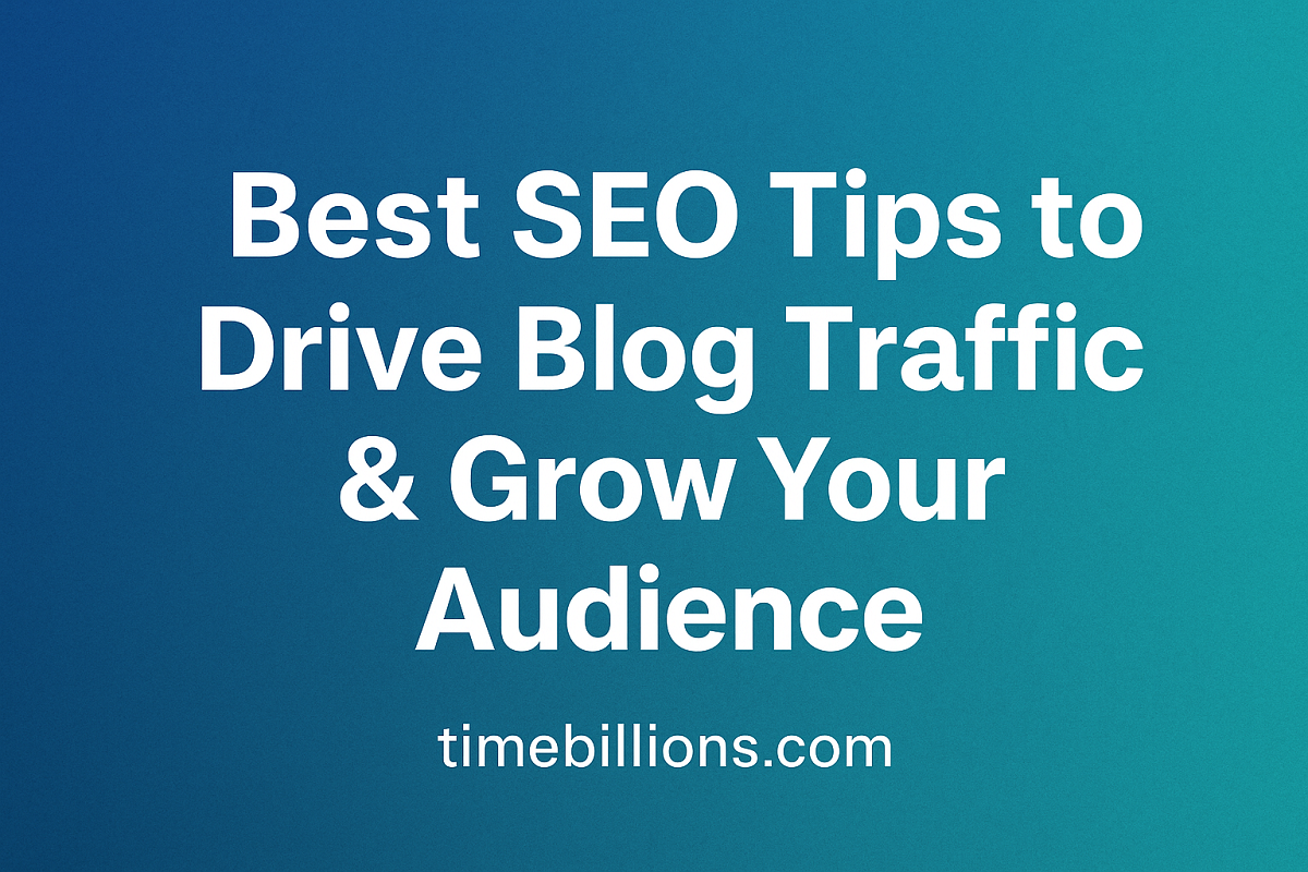 13 Best SEO Tips to Drive Blog Traffic & Grow Your Audience