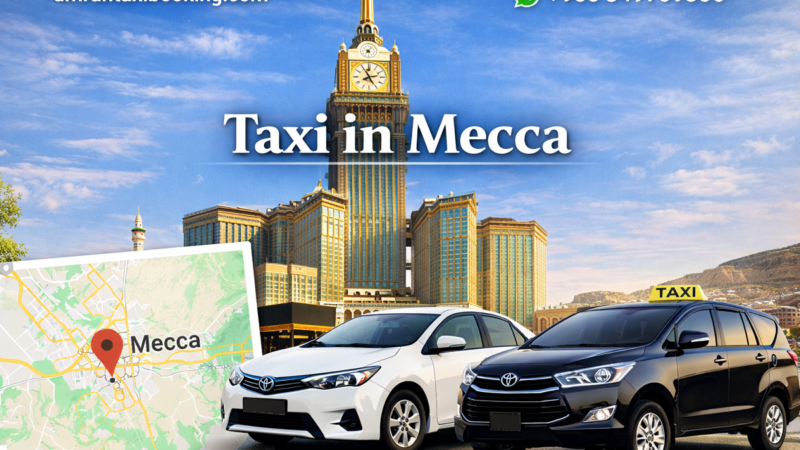 Best Taxi in Mecca for Umrah Pilgrims