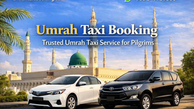 Umrah Taxi Booking – Trusted Umrah Taxi Service for Pilgrims