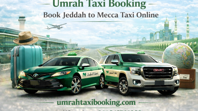Umrah Taxi Booking – Book Jeddah to Mecca Taxi Online